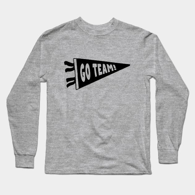 Go Team! Sports Long Sleeve T-Shirt by KitschPieDesigns